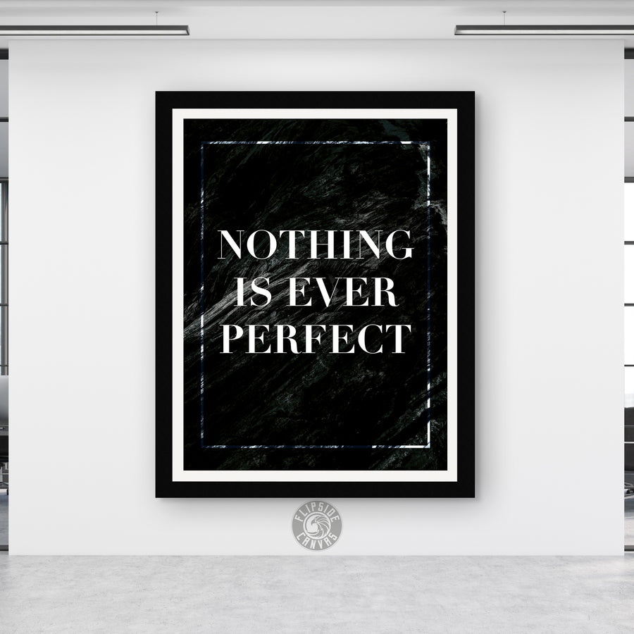 Nothing Is Ever Perfect